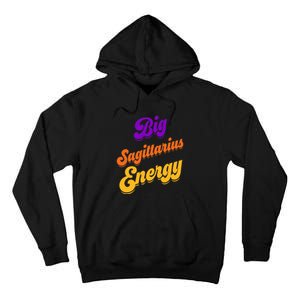 Big Sagittarius Energy Sagittarius S Zodiac Astrology Tall Hoodie