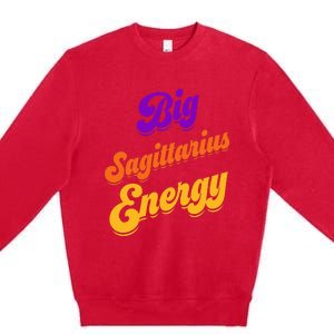 Big Sagittarius Energy Sagittarius S Zodiac Astrology Premium Crewneck Sweatshirt