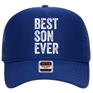 Best Son Ever Mothers Day Fathers Day Dad To Son Mom To Son High Crown Mesh Back Trucker Hat