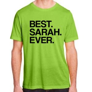 Best Sarah Ever Name Cool Gift Adult ChromaSoft Performance T-Shirt