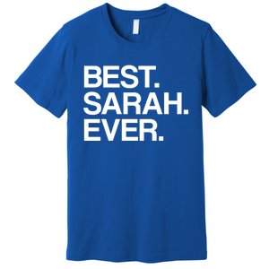 Best Sarah Ever Name Cool Gift Premium T-Shirt