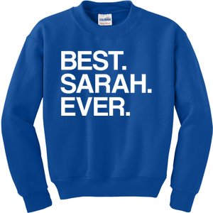 Best Sarah Ever Name Cool Gift Kids Sweatshirt