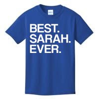 Best Sarah Ever Name Cool Gift Kids T-Shirt