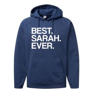 Best Sarah Ever Name Cool Gift Performance Fleece Hoodie