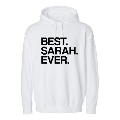 Best Sarah Ever Name Cool Gift Garment-Dyed Fleece Hoodie