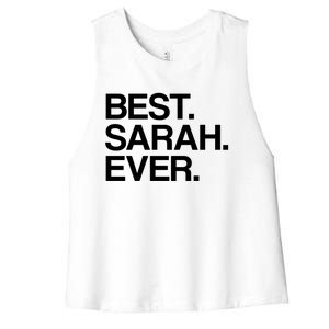 Best Sarah Ever Name Cool Gift Women's Racerback Cropped Tank