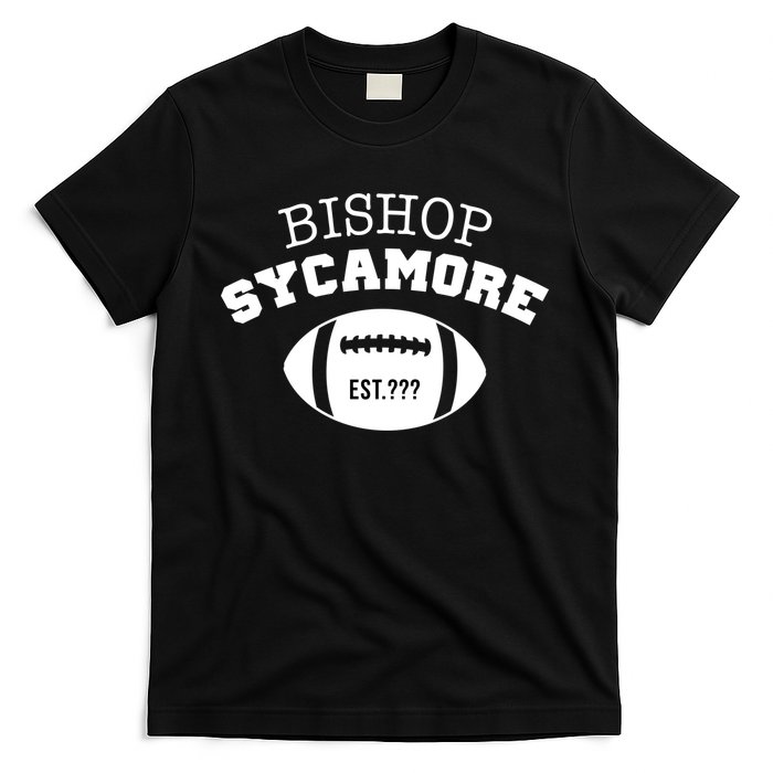 Bishop Sycamore Est. ??? Funny T-Shirt