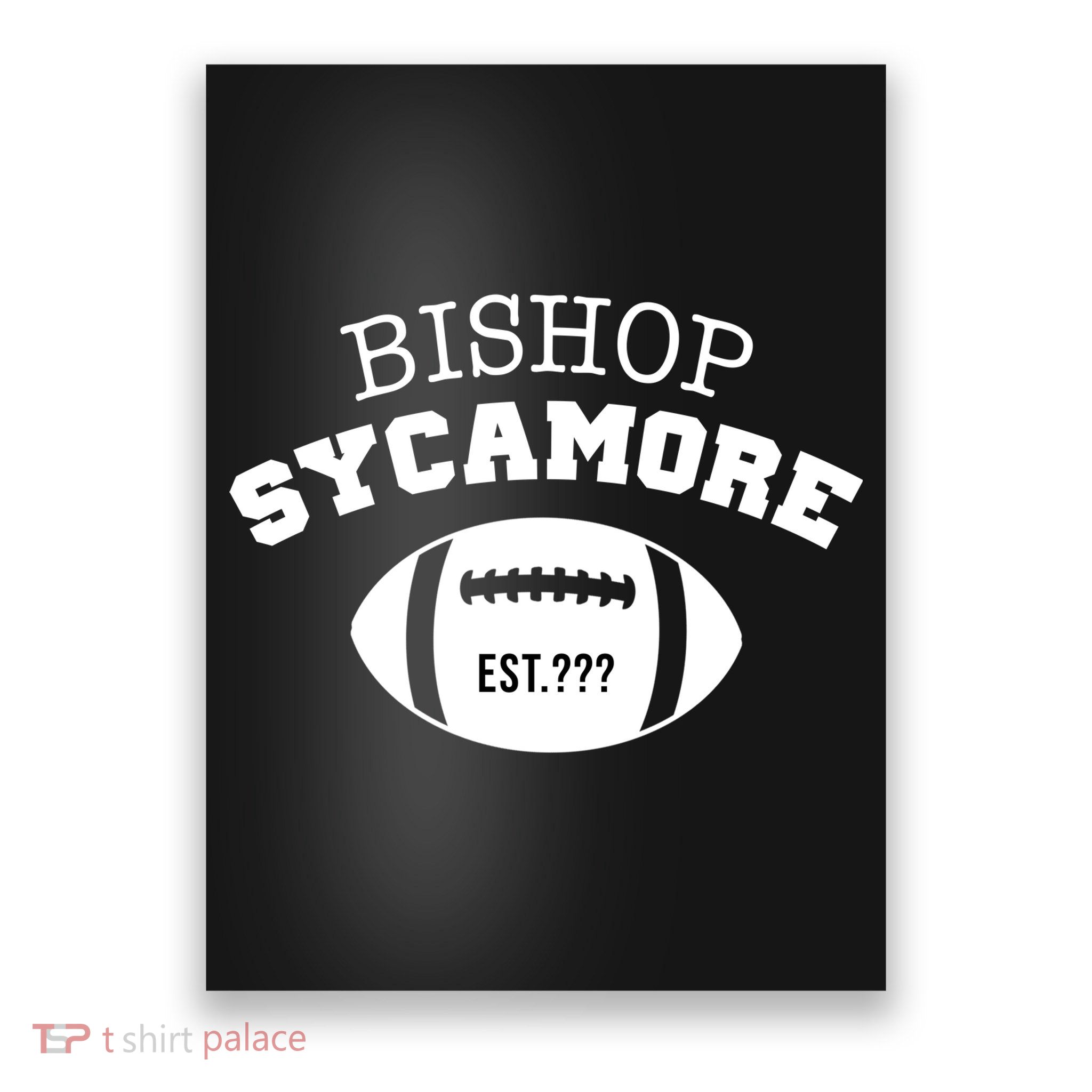 Bishop Sycamore Est. ??? Funny Poster