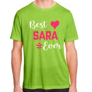 Best Sara Ever Gift Sara First Name Gift Adult ChromaSoft Performance T-Shirt