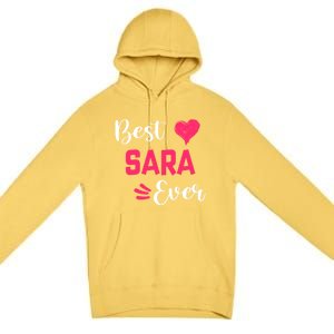 Best Sara Ever Gift Sara First Name Gift Premium Pullover Hoodie