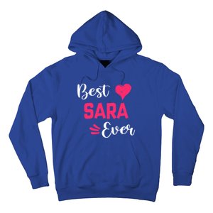 Best Sara Ever Gift Sara First Name Gift Hoodie