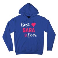 Best Sara Ever Gift Sara First Name Gift Hoodie