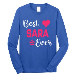 Best Sara Ever Gift Sara First Name Gift Long Sleeve Shirt