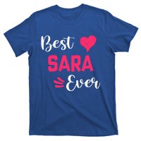 Best Sara Ever Gift Sara First Name Gift T-Shirt