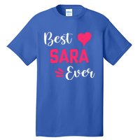 Best Sara Ever Gift Sara First Name Gift Tall T-Shirt