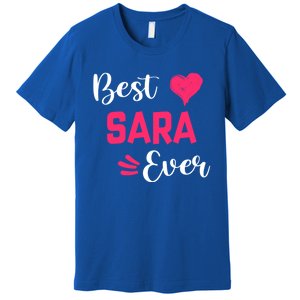 Best Sara Ever Gift Sara First Name Gift Premium T-Shirt