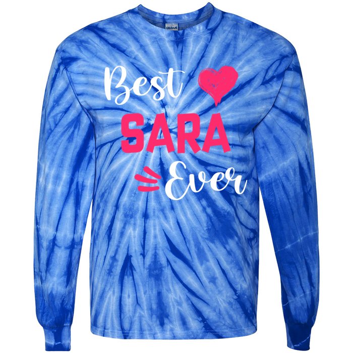 Best Sara Ever Gift Sara First Name Gift Tie-Dye Long Sleeve Shirt