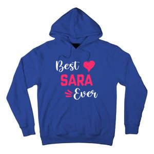 Best Sara Ever Gift Sara First Name Gift Tall Hoodie