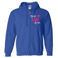 Best Sara Ever Gift Sara First Name Gift Full Zip Hoodie