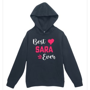 Best Sara Ever Gift Sara First Name Gift Urban Pullover Hoodie