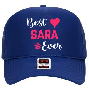 Best Sara Ever Gift Sara First Name Gift High Crown Mesh Back Trucker Hat