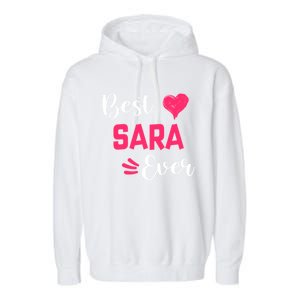 Best Sara Ever Gift Sara First Name Gift Garment-Dyed Fleece Hoodie