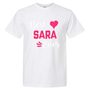 Best Sara Ever Gift Sara First Name Gift Garment-Dyed Heavyweight T-Shirt