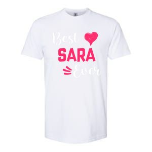 Best Sara Ever Gift Sara First Name Gift Softstyle CVC T-Shirt