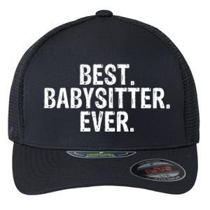 Best Sitter Ever Sitter Gift Cute Gift Flexfit Unipanel Trucker Cap