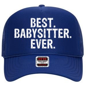 Best Sitter Ever Sitter Gift Cute Gift High Crown Mesh Back Trucker Hat