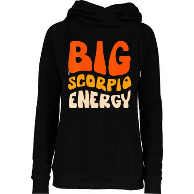 Big Scorpio Energy Season For Zodiac Sign Astrology Womens Funnel Neck Pullover Hood