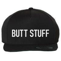 Butt Stuff Funny Jokes Sarcastic Wool Snapback Cap
