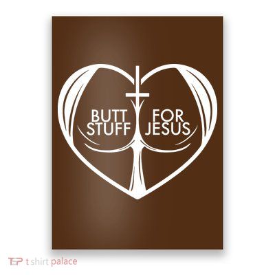 Butt Stuff For Jesus Funny Christian Jesus Lovers Faith Poster