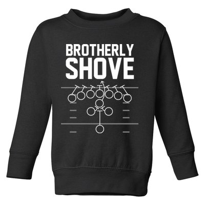 Brotherly Shove Football Fan Toddler Sweatshirt