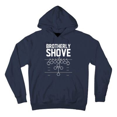 Brotherly Shove Football Fan Tall Hoodie