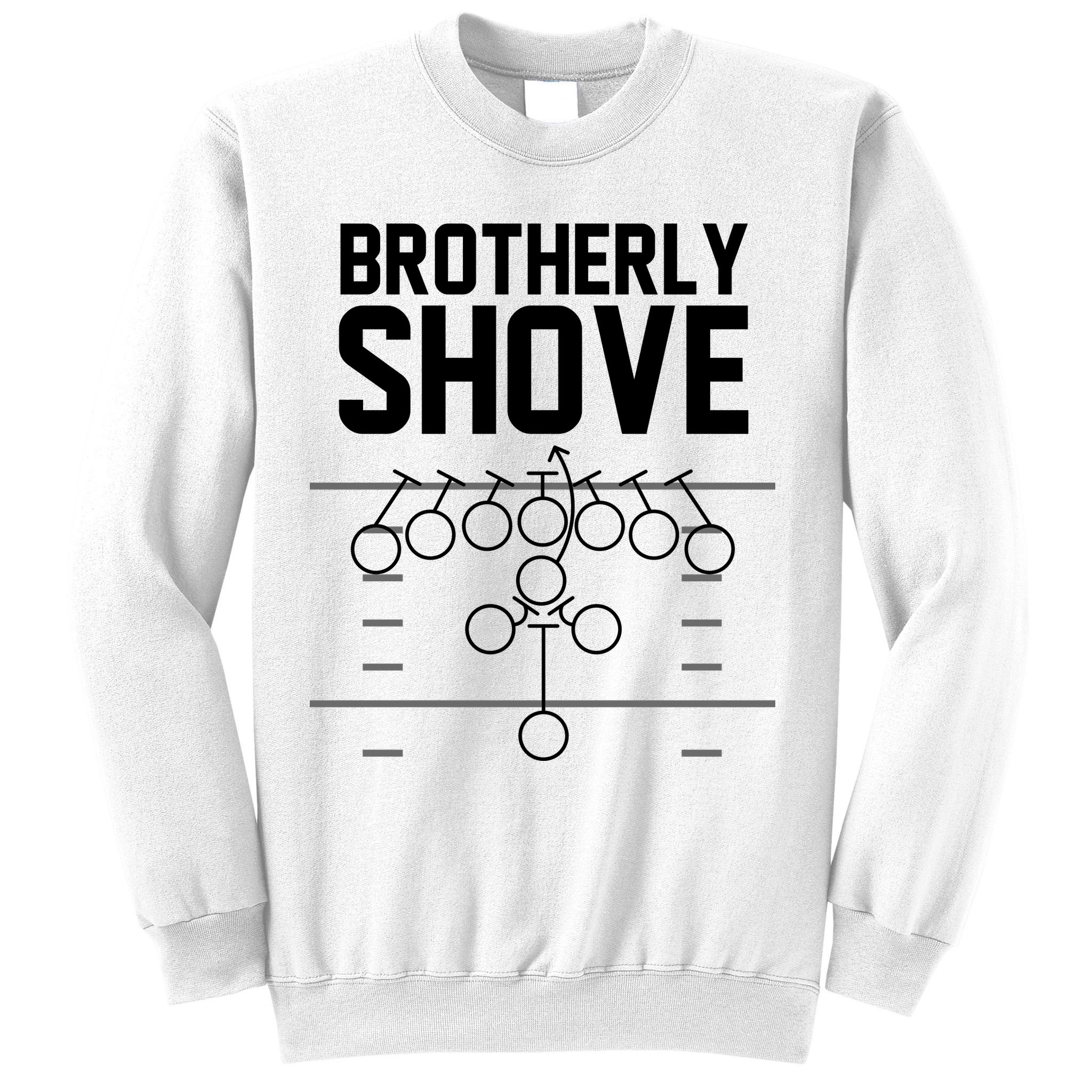 Brotherly Shove Football Fan Sweatshirt