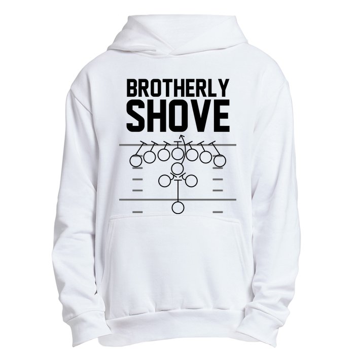 Brotherly Shove Football Fan Urban Pullover Hoodie