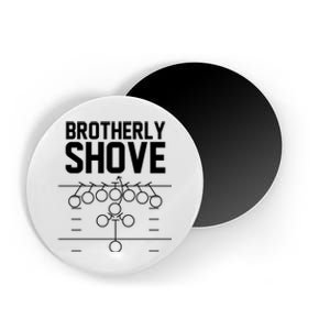 Brotherly Shove Football Fan Magnet