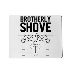 Brotherly Shove Football Fan Mousepad