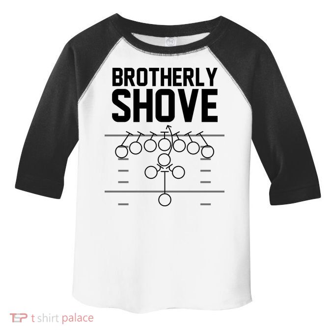 Brotherly Shove Football Fan Toddler Fine Jersey T-Shirt