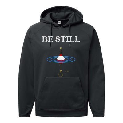 Be Still Fishing Meditational Psalms 46 Inspiration Performance Fleece Hoodie