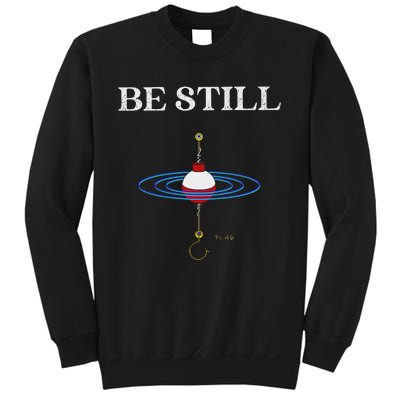 Be Still Fishing Meditational Psalms 46 Inspiration Sweatshirt