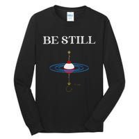 Be Still Fishing Meditational Psalms 46 Inspiration Tall Long Sleeve T-Shirt