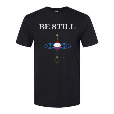 Be Still Fishing Meditational Psalms 46 Inspiration Softstyle CVC T-Shirt