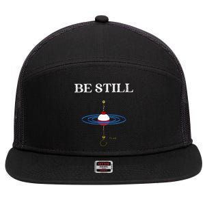 Be Still Fishing Meditational Inspired By Psalms 46 Message 7 Panel Mesh Trucker Snapback Hat