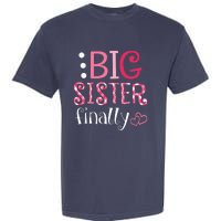 Big Sister Finally Pregnancy Announcement Garment-Dyed Heavyweight T-Shirt