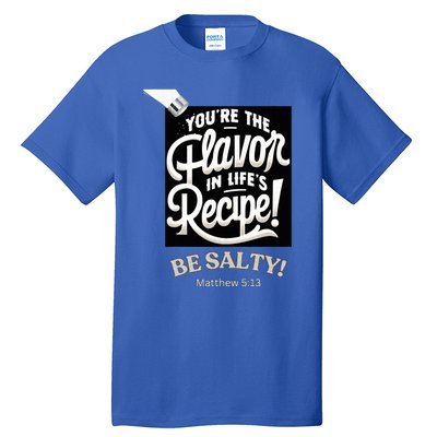 Be Salty Flavor Tall T-Shirt