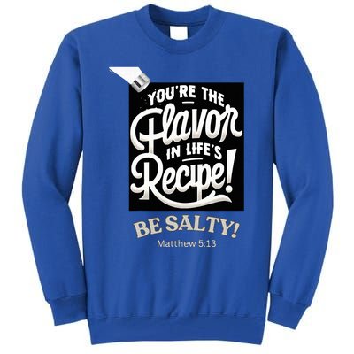 Be Salty Flavor Tall Sweatshirt