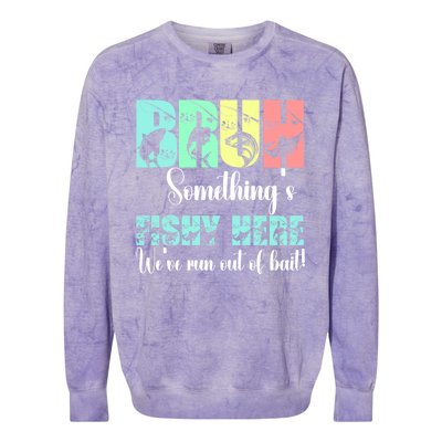 Bruh SomethingS Fishy Here Fisher Cool Gift Colorblast Crewneck Sweatshirt