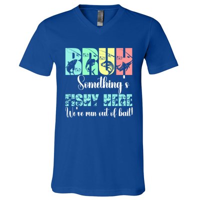 Bruh SomethingS Fishy Here Fisher Cool Gift V-Neck T-Shirt